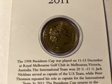 2011 $1 Uncirculated Carded Coin. The President’s Cup.